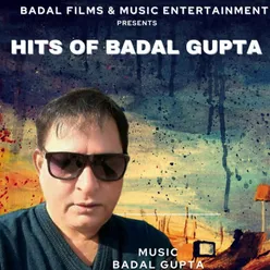 HITS OF BADAL GUPTA